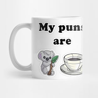 My puns are Koala + Tee Mug